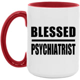 Blessed Psychiatrist - 15oz Accent Mug Red