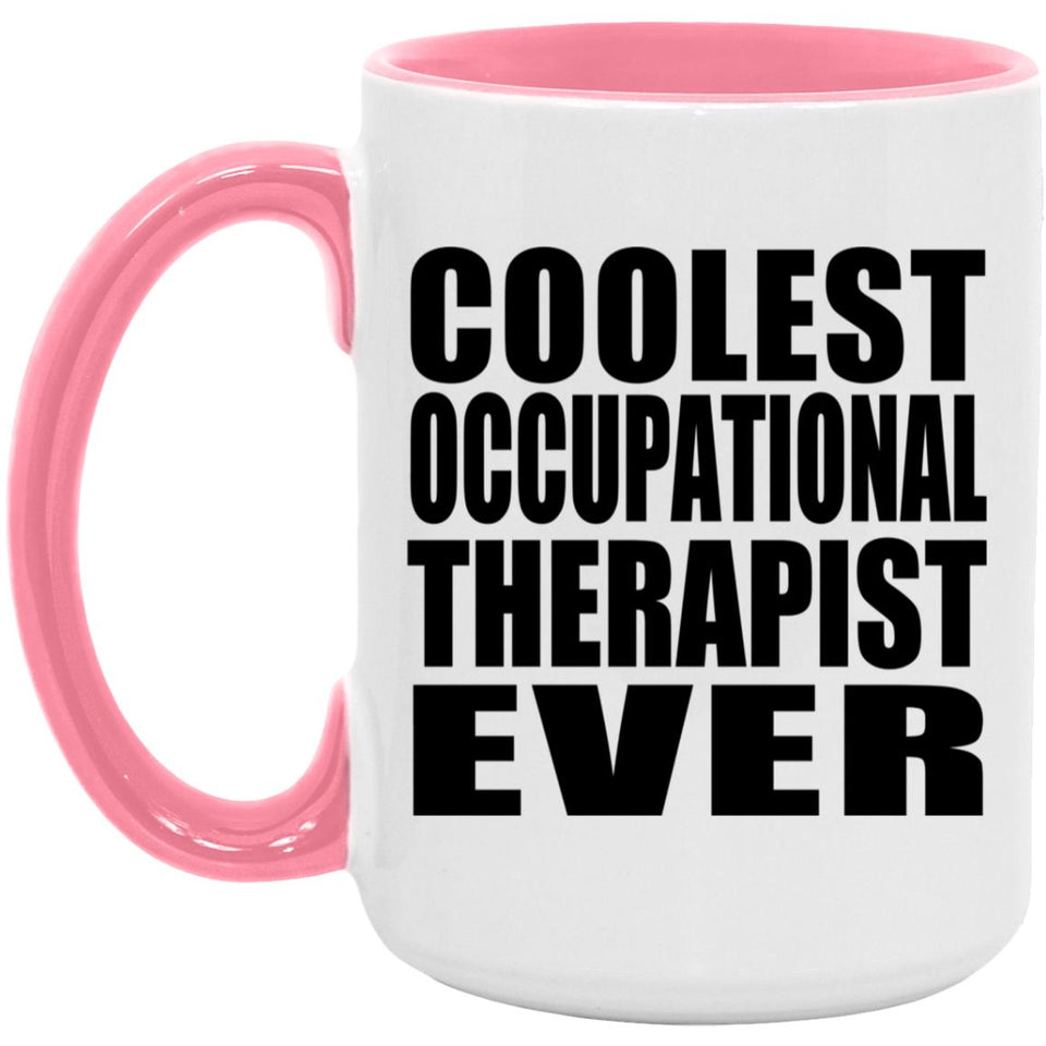 Coolest Occupational Therapist Ever - 15oz Accent Mug Pink