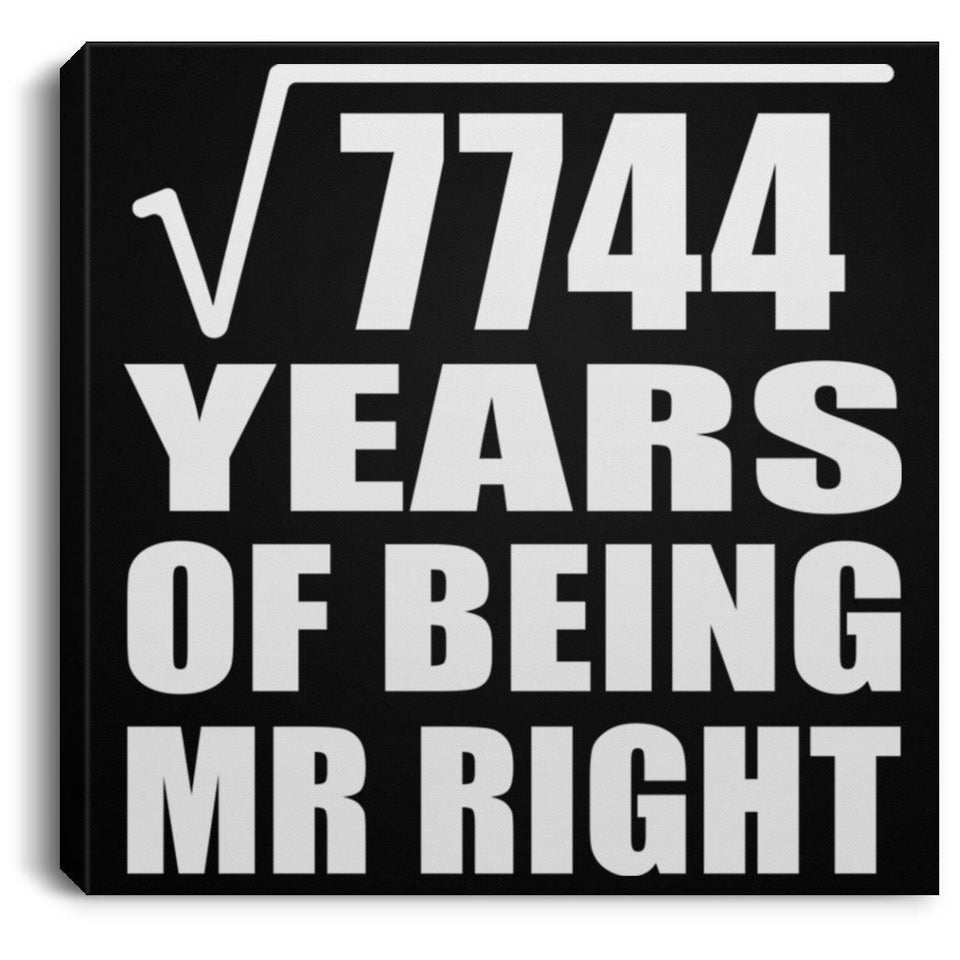 88th Anniversary Square Root of 7744 Years of Being Mr Right - Canvas Square