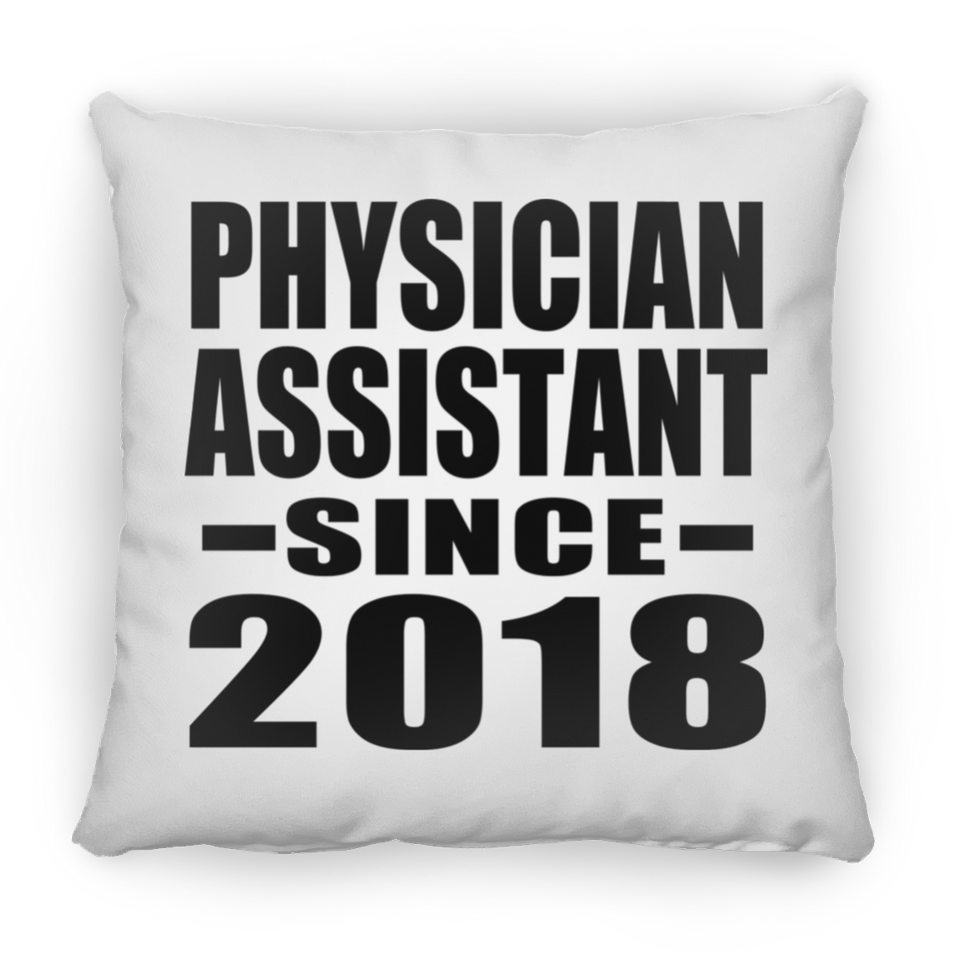 Physician Assistant Since 2018 - Throw Pillow