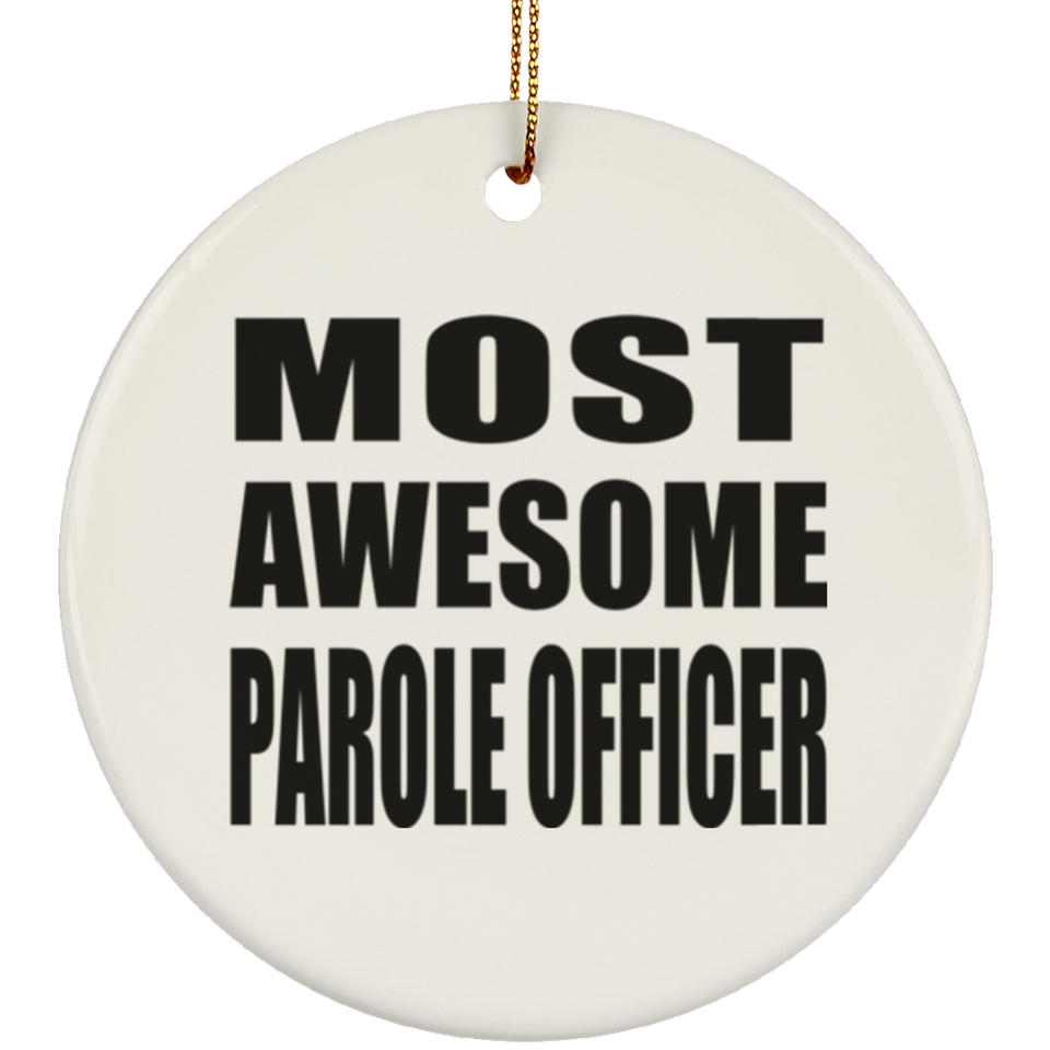 Most Awesome Parole Officer - Circle Ornament