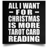 All I Want For Christmas Is More Tarot Card Reading - Poster Square