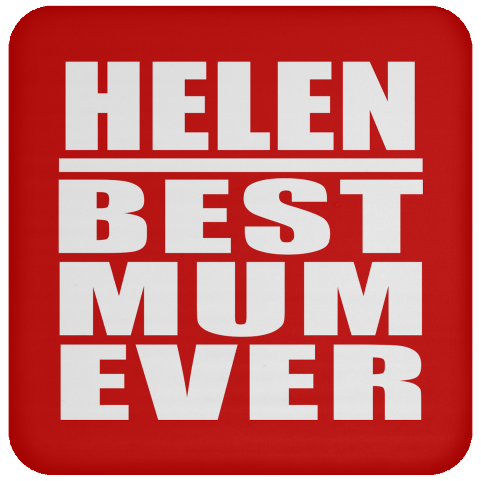 Helen Best Mum Ever - Drink Coaster