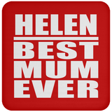 Helen Best Mum Ever - Drink Coaster