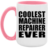 Coolest Machine Repairer Ever - 15oz Accent Mug Pink