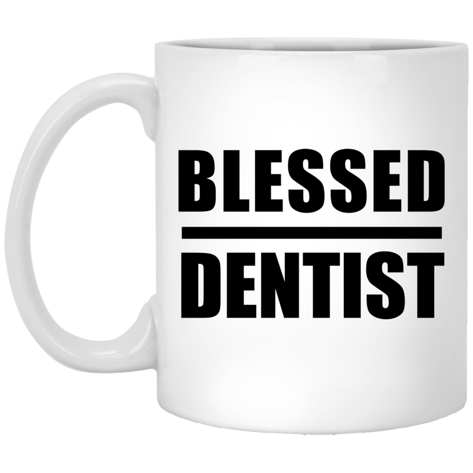 Blessed Dentist - 11oz Coffee Mug