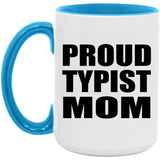 Proud Typist Mom - 15oz Accent Mug Blue