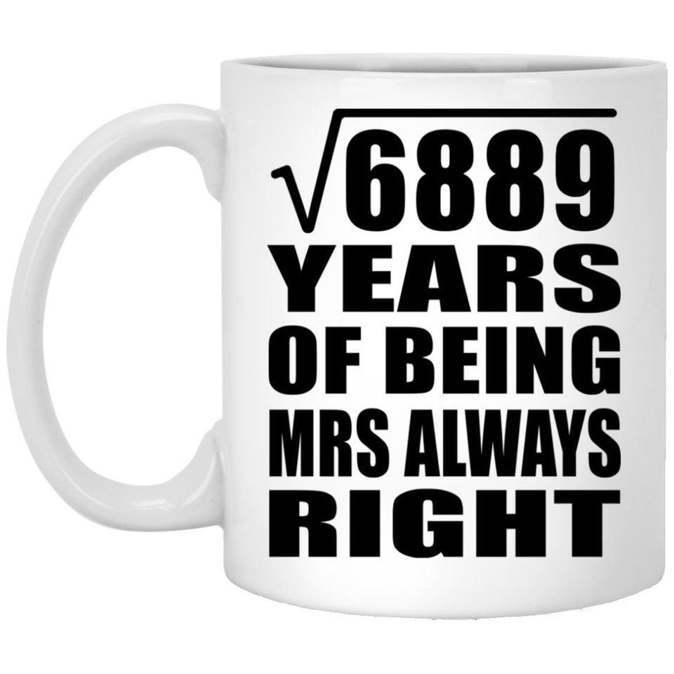 83rd Anniversary Square Root of 6889 Years Mrs Always Right - 11oz Coffee Mug