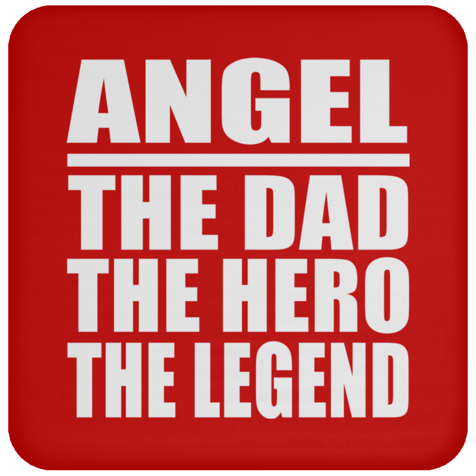 Angel The Dad The Hero The Legend - Drink Coaster