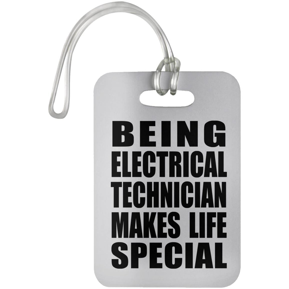 Being Electrical Technician Makes Life Special - Luggage Bag Tag
