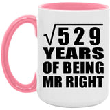 23rd Anniversary Square Root of 529 Years of Being Mr Right - 15oz Accent Mug Pink