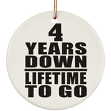 4th Anniversary 4 Years Down Lifetime To Go - Circle Ornament