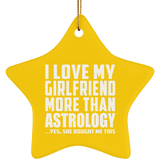 I Love My Girlfriend More Than Astrology - Star Ornament
