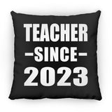 Teacher Since 2023 - Throw Pillow Black