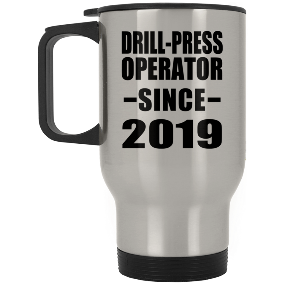 Drill-Press Operator Since 2019 - Silver Travel Mug