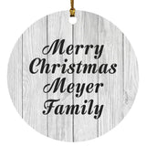 Merry Christmas Meyer Family - Circle Ornament F
