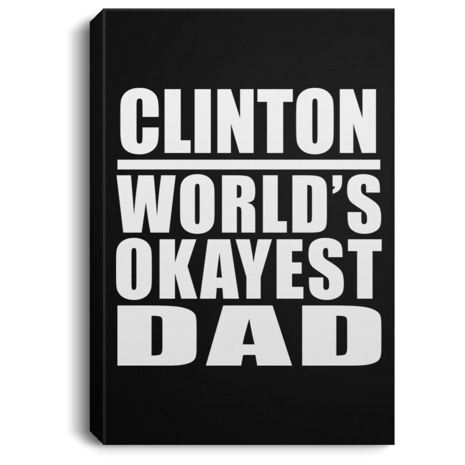 Clinton World's Okayest Dad - Canvas Portrait