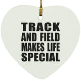 Track And Field Makes Life Special - Heart Ornament