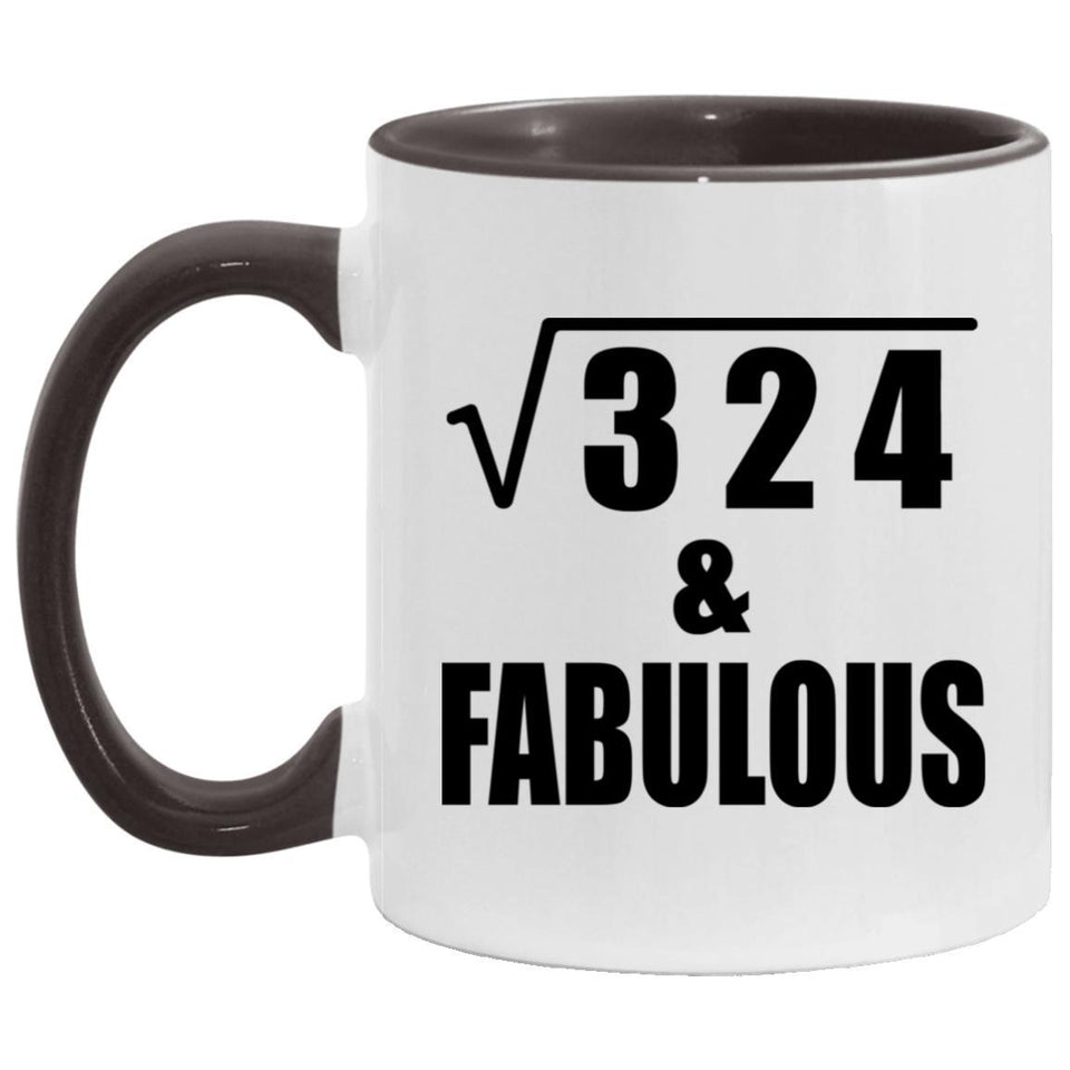 18th Birthday Square Root of 324 & Fabulous - 11oz Accent Mug Black