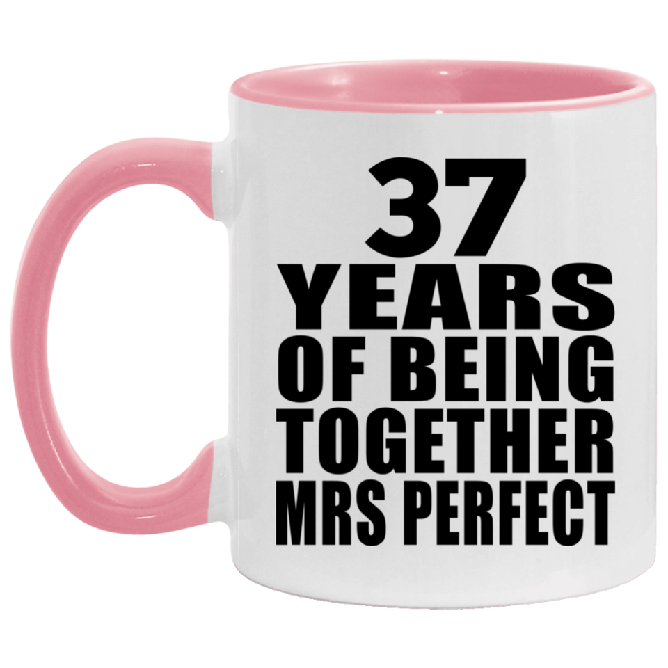 37th Anniversary 37 Years Of Being Mrs Perfect - 11oz Accent Mug Pink
