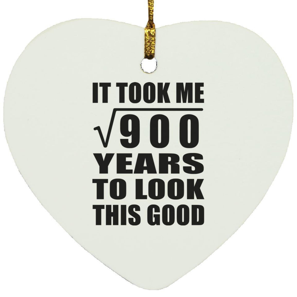 30th Birthday Took Square Root of 900 Years To Look Good - Heart Ornament