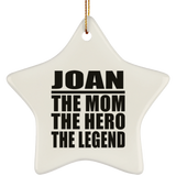 Joan The Mom The Hero The Legend - Star Ornament