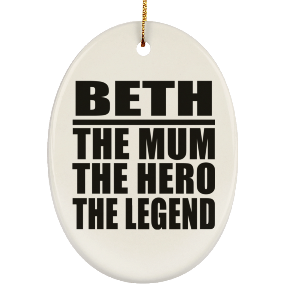 Beth The Mum The Hero The Legend - Oval Ornament