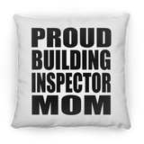Proud Building Inspector Mom - Throw Pillow