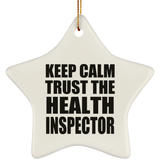 Keep Calm and Trust The Health Inspector - Star Ornament