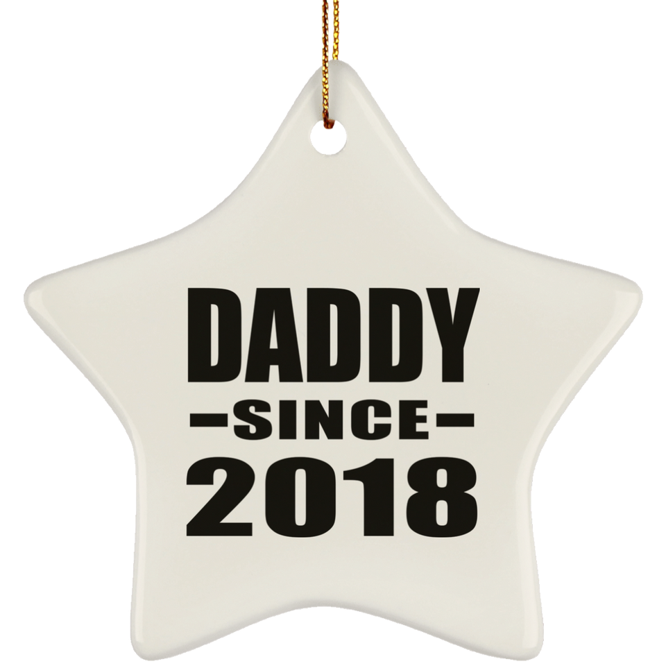 Daddy Since 2018 - Star Ornament