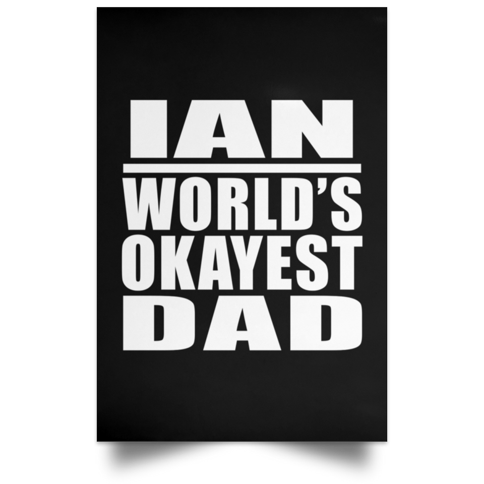 Ian World's Okayest Dad - Poster Portrait