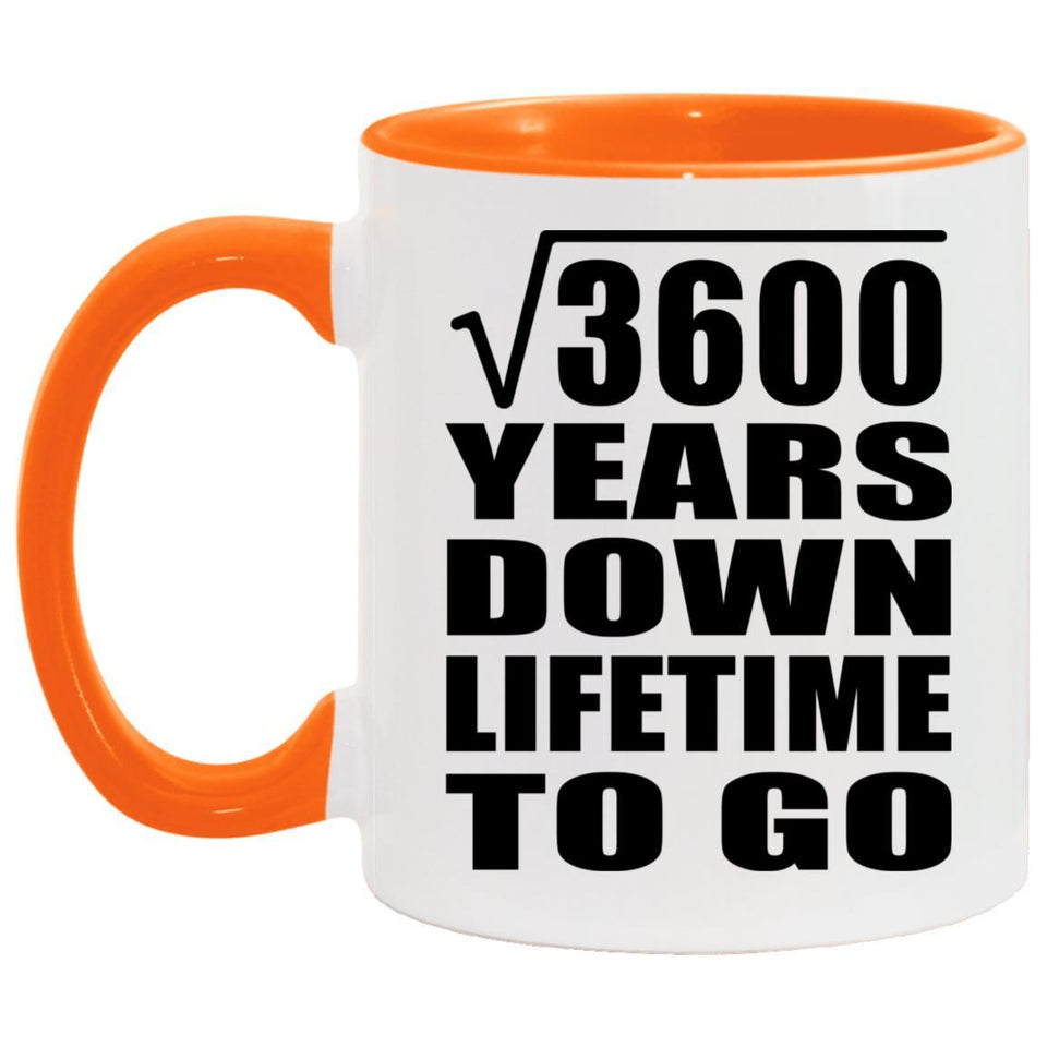 60th Anniversary Square Root of 3600 Years Lifetime To Go - 11oz Accent Mug Orange