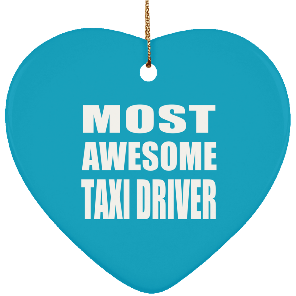 Most Awesome Taxi Driver - Heart Ornament