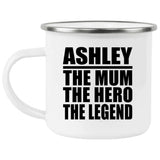 Ashley The Mum The Hero The Legend - 12oz Camping Mug