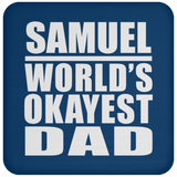 Samuel World's Okayest Dad - Drink Coaster