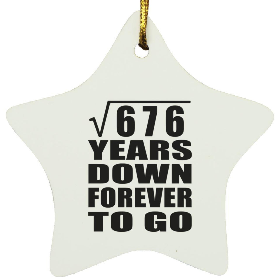 26th Anniversary Square Root of 676 Years Down Forever To Go - Star Ornament
