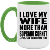 I Love My Wife More Than Soprano Cornet - 15oz Accent Mug Green