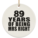 89th Anniversary 89 Years Of Being Mrs Right - Circle Ornament