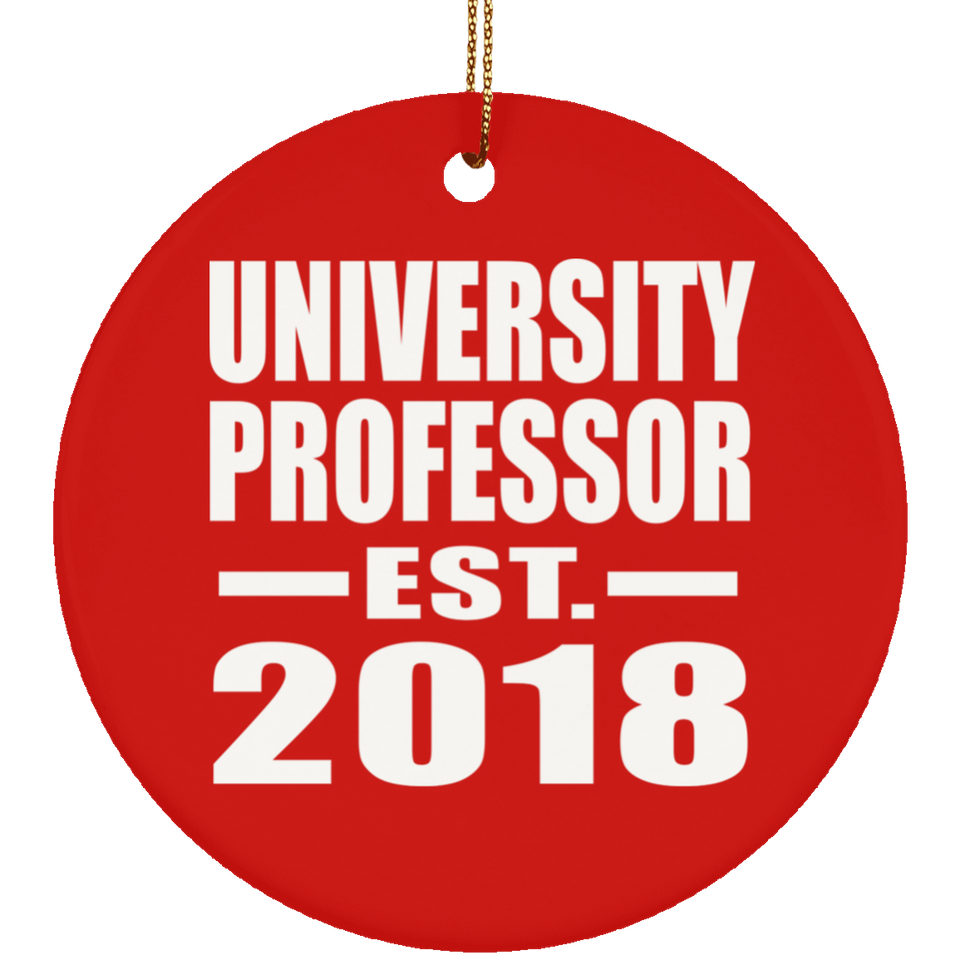 University Professor Established EST. 2018 - Circle Ornament