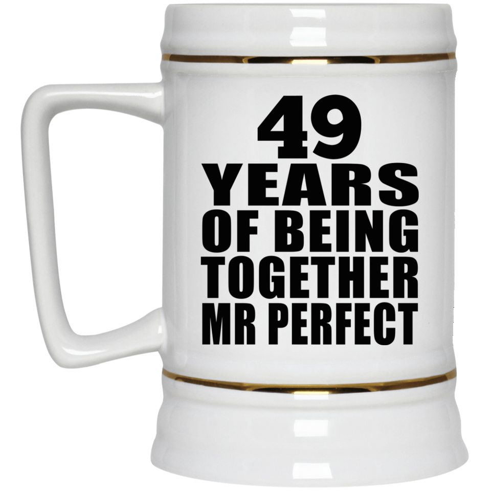 49th Anniversary 49 Years Of Being Mr Perfect - Beer Stein