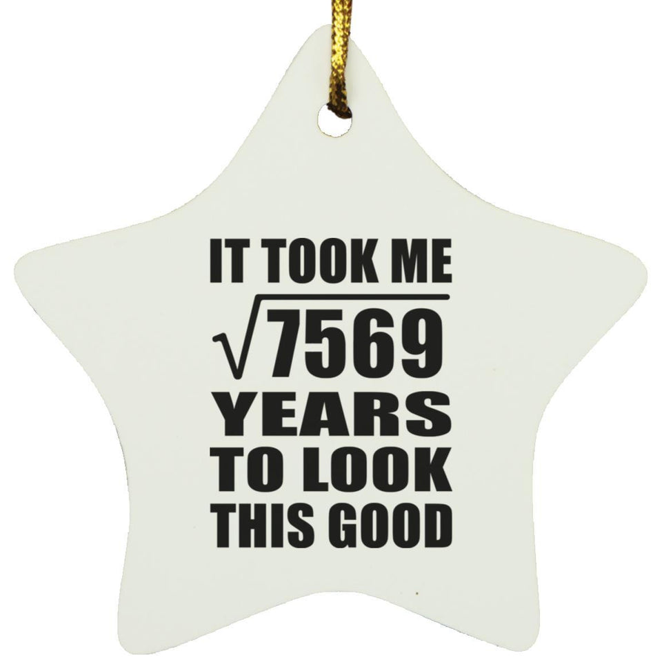 87th Birthday Took Square Root of 7569 Years To Look Good - Star Ornament
