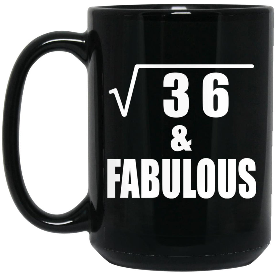 6th Birthday Square Root of 36 & Fabulous - 15oz Coffee Mug Black