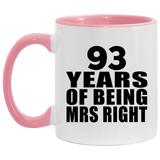 93rd Anniversary 93 Years Of Being Mrs Right - 11oz Accent Mug Pink
