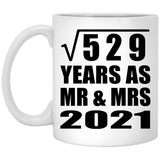 23rd Anniversary Square Root of 529 Years As Mr & Mrs 2021 - 11oz Coffee Mug