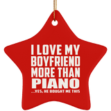 I Love My Boyfriend More Than Piano - Star Ornament
