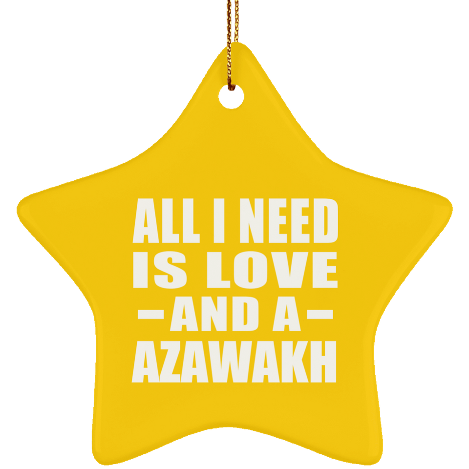 All I Need Is Love And A Azawakh - Star Ornament