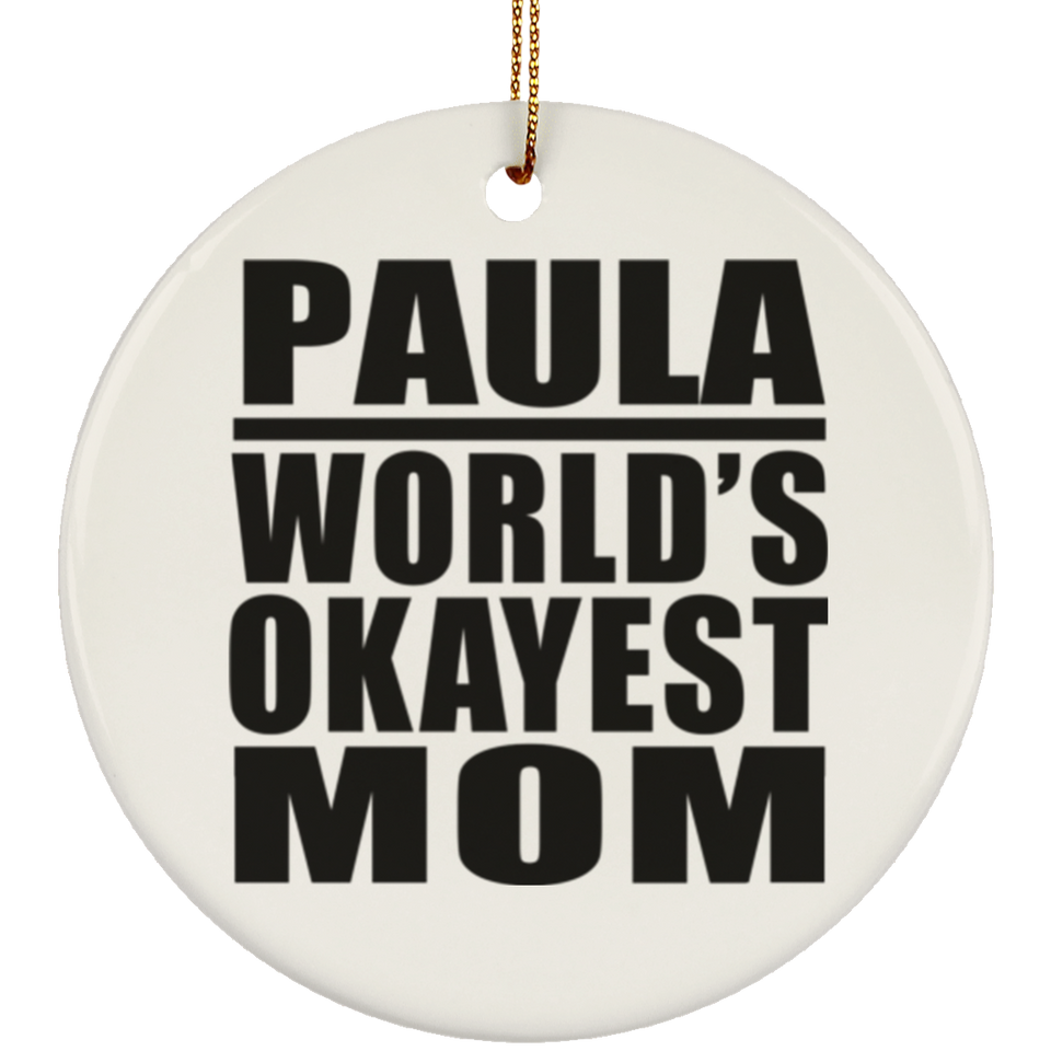 Paula World's Okayest Mom - Circle Ornament