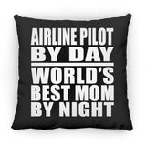 Airline Pilot By Day World's Best Mom By Night - Throw Pillow Black