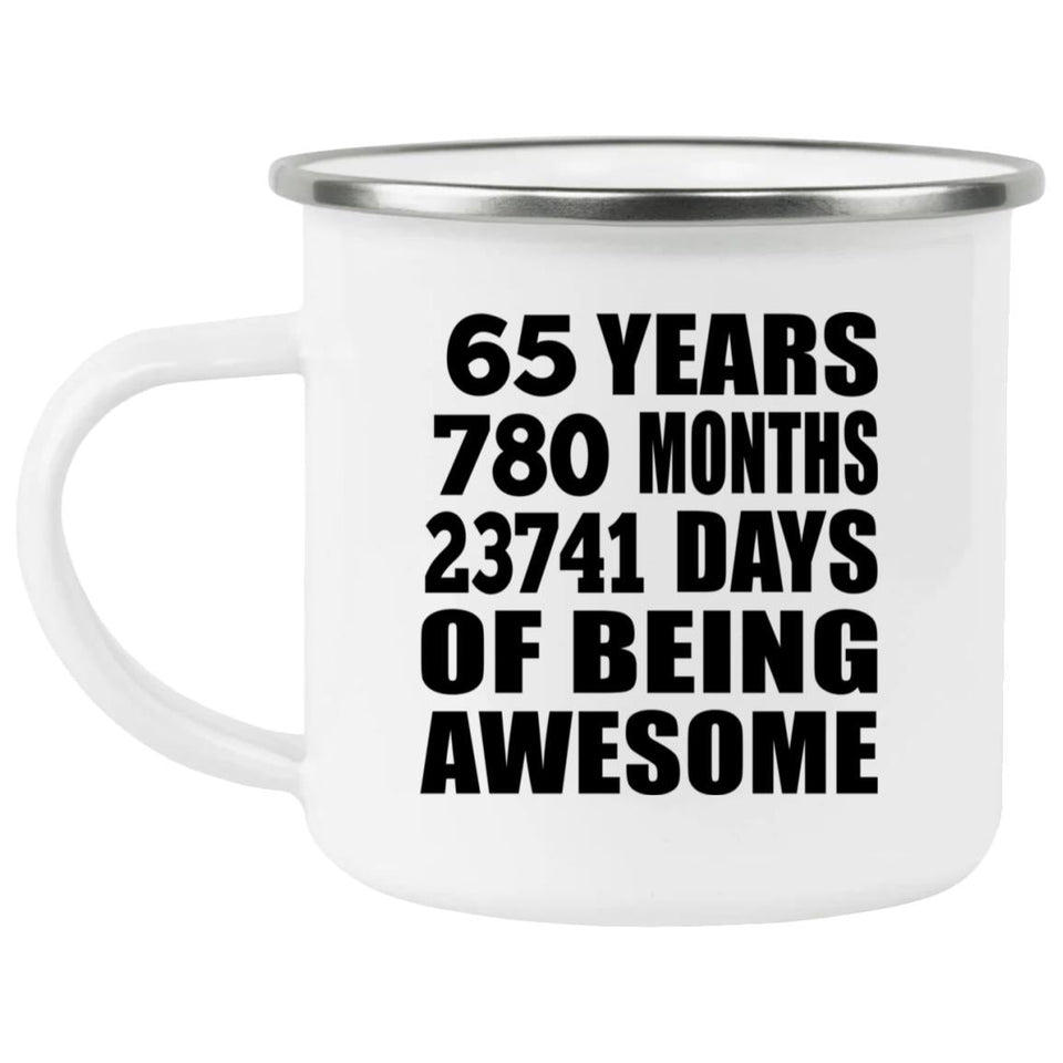 65th Birthday 65 Years 780 Months 23741 Days Of Awesome - 12oz Camping Mug