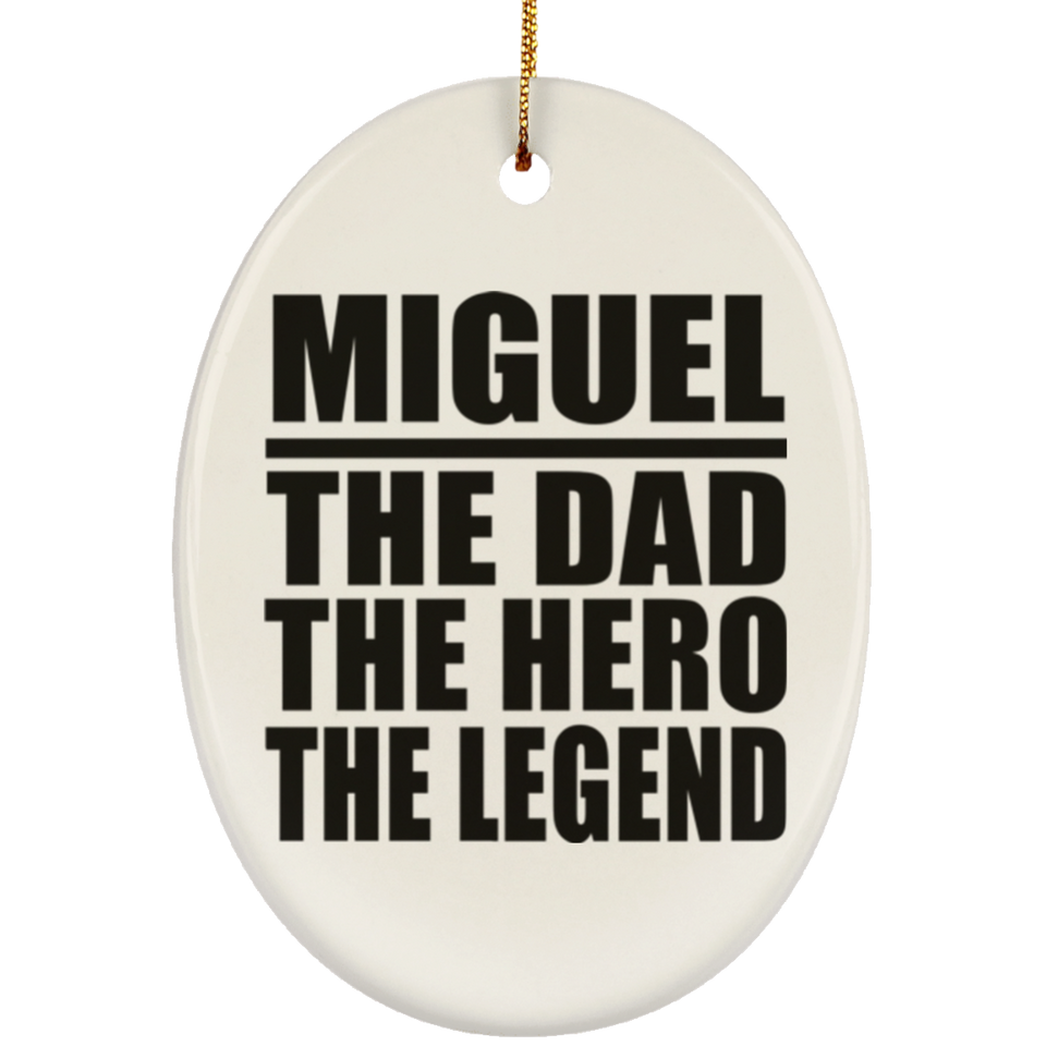 Miguel The Dad The Hero The Legend - Oval Ornament